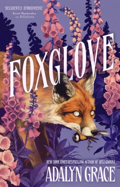 Foxglove - The thrilling gothic fantasy sequel to Belladonna (Grace Adalyn)(Pevná vazba)