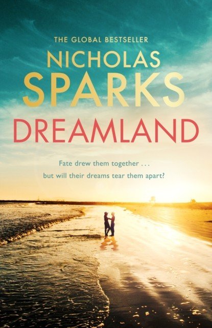 Dreamland - From the author of the global bestseller, The Notebook (Sparks Nicholas)(Paperback / softback)