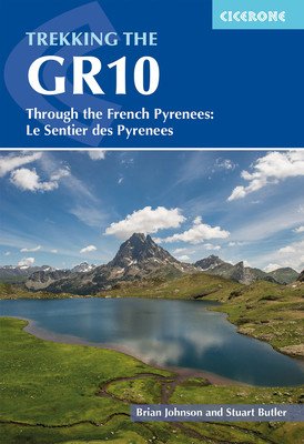 Trekking the Gr10: Through the French Pyrenees: Le Sentier Des Pyrenees (Butler Stuart)(Paperback)