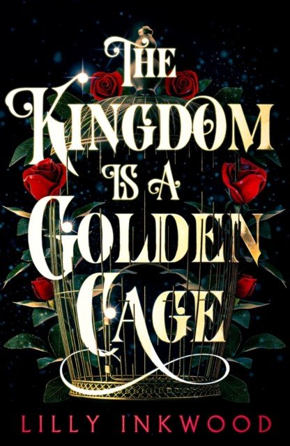 Kingdom is a Golden Cage (Inkwood Lilly)(Paperback / softback)