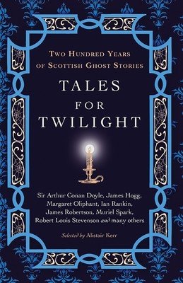 Tales for Twilight: Two Hundred Years of Scottish Ghost Stories (Kerr Alistair W. J.)(Mass Market Paperbound)