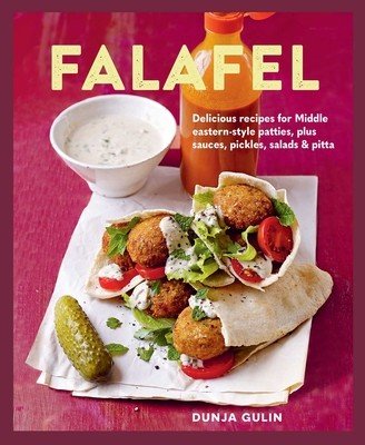 Falafel: Delicious Recipes for Middle Eastern-Style Patties, Plus Sauces, Pickles, Salads and Breads (Gulin Dunja)(Pevná vazba)