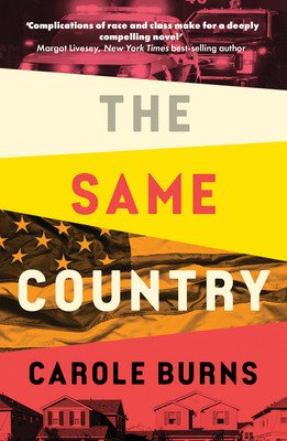 The Same Country: The Truth Isn't Always Black and White.... (Burns Carole)(Paperback)