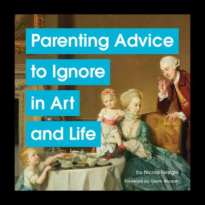 Parenting Advice to Ignore in Art and Life (Tersigni Nicole)(Pevná vazba)