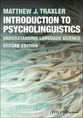 Introduction to Psycholinguistics - Understanding Language Science (Traxler Matthew J. (University of California Davis USA))(Paperback / softback)