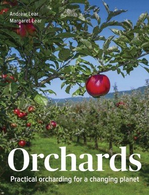 Orchards: Practical Orcharding for a Changing Planet (Lear Andrew)(Paperback)