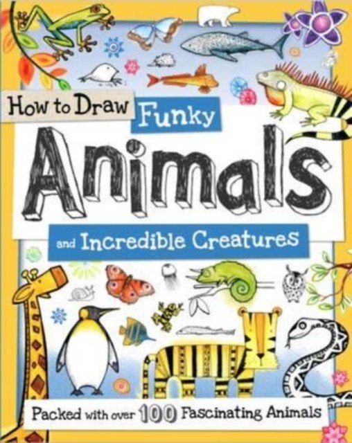 How to Draw Funky Animals and Incredible Creatures (Reynolds Toby)(Paperback / softback)