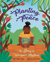 Planting Peace - The Story of Wangari Maathai (Hooks Gwendolyn)(Paperback / softback)