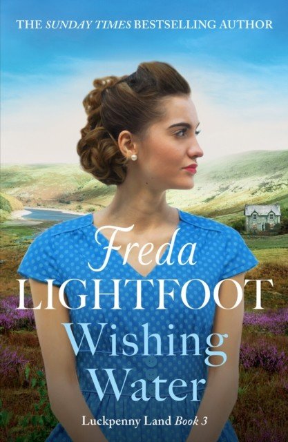 Wishing Water - A captivating historical saga set in the Lake District (Lightfoot Freda)(Paperback / softback)
