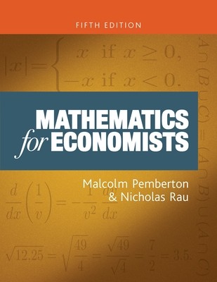Mathematics for Economists: An Introductory Textbook, Fifth Edition (Pemberton Malcolm)(Paperback)