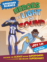 Superpower Science: Heroes of Light and Sound (Lin Joy)(Paperback / softback)