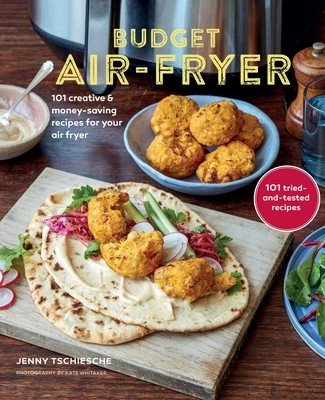 Budget Air-Fryer Cookbook: Creative & Money-Saving Recipes for Your Air Fryer (Tschiesche Jenny)(Pevná vazba)