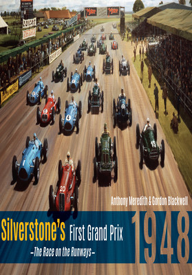 Silverstone's First Grand Prix - 1948 the Race on the Runways (Meredith Anthony)(Paperback / softback)