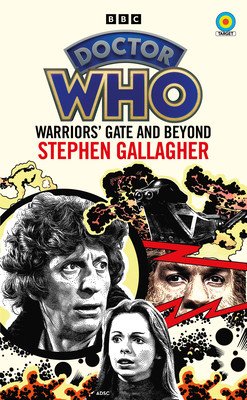 Doctor Who: Warriors' Gate and Beyond (Target Collection) (Gallagher Stephen)(Paperback / softback)