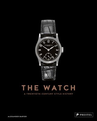 The Watch: A Twentieth Century Style History (Barter Alexander)(Pevná vazba)