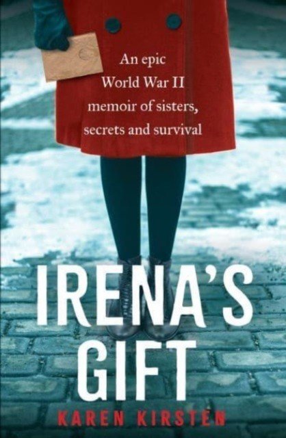 Irena's Gift - An epic World War II memoir of sisters, secrets and survival (Kirsten Karen)(Paperback / softback)