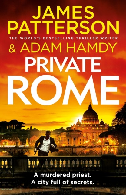 Private Rome - A murdered priest. A city full of secrets. (Private 18) (Patterson James)(Pevná vazba)