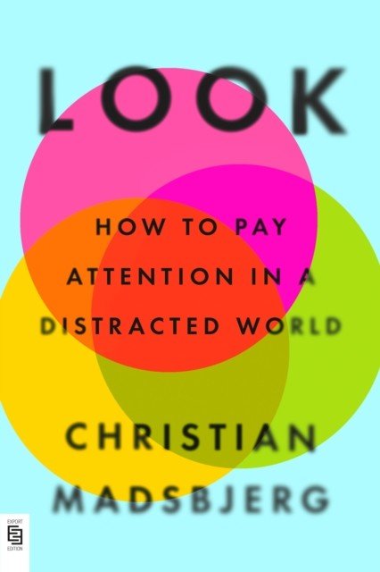 Look - How to Pay Attention in a Distracted World (Madsbjerg Christian)(Paperback / softback)