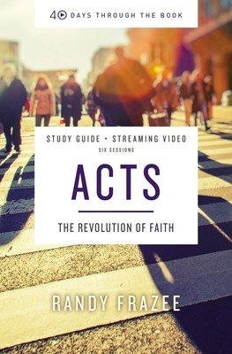 Acts Bible Study Guide Plus Streaming Video: The Revolution of Faith (Frazee Randy)(Paperback)