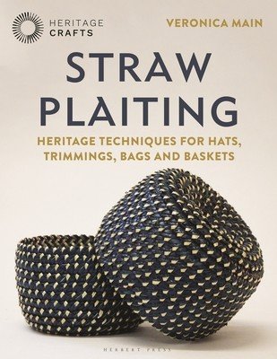 Straw Plaiting: Heritage Techniques for Hats, Trimmings, Bags and Baskets (Main Veronica)(Pevná vazba)