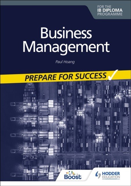 Business management for the IB Diploma: Prepare for Success (Hoang Paul)(Paperback / softback)