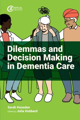 Dilemmas and Decision Making in Dementia Care (Housden Sarah)(Paperback)