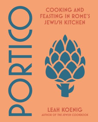 Portico: Cooking and Feasting in Rome's Jewish Kitchen (Koenig Leah)(Pevná vazba)