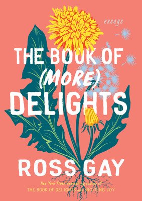 The Book of (More) Delights: Essays (Gay Ross)(Pevná vazba)