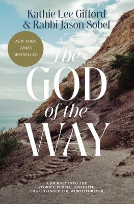 The God of the Way: A Journey Into the Stories, People, and Faith That Changed the World Forever (Gifford Kathie Lee)(Paperback)