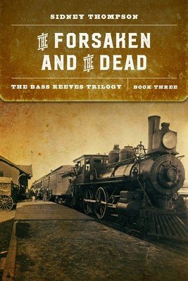 The Forsaken and the Dead: The Bass Reeves Trilogy, Book Three (Thompson Sidney)(Paperback)