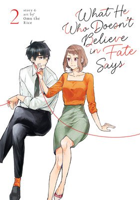 What He Who Doesn't Believe in Fate Says Vol. 2 (Omu the Rice)(Paperback)