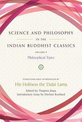 Science and Philosophy in the Indian Buddhist Classics, Vol. 4: Philosophical Topics (Dalai Lama)(Pevná vazba)
