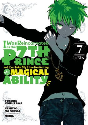 I Was Reincarnated as the 7th Prince So I Can Take My Time Perfecting My Magical Ability 7 (Kokuzawa Yosuke)(Paperback)