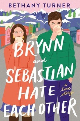 Brynn and Sebastian Hate Each Other: A Love Story (Turner Bethany)(Paperback)