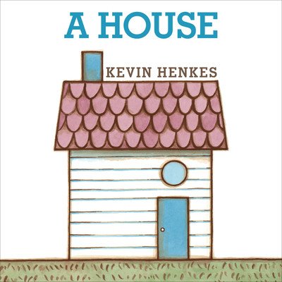 A House Board Book (Henkes Kevin)(Board Books)
