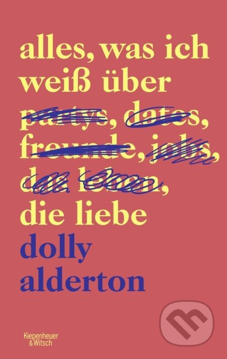 Alles, was ich weiß über die Liebe - Dolly Alderton