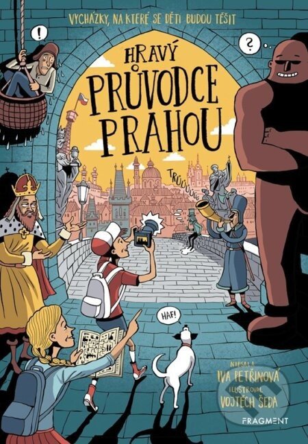 Hravý průvodce Prahou - Iva Petřinová, Vojtěch Šeda (ilustrácie)