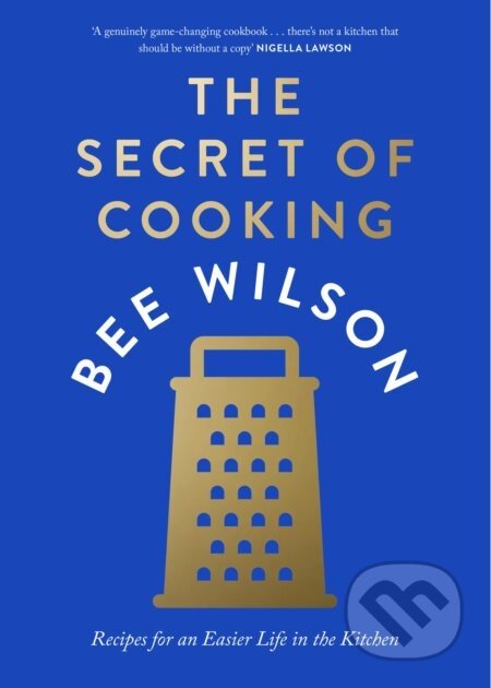 The Secret of Cooking - Bee Wilson