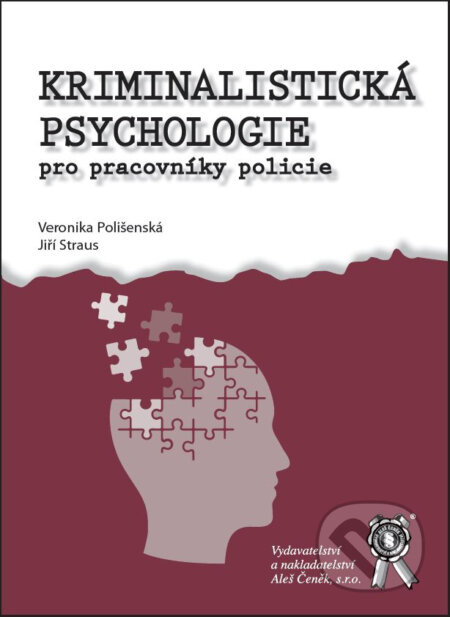 Kriminalistická psychologie pro pracovníky policie - Veronika Polišenská, Jiří Straus