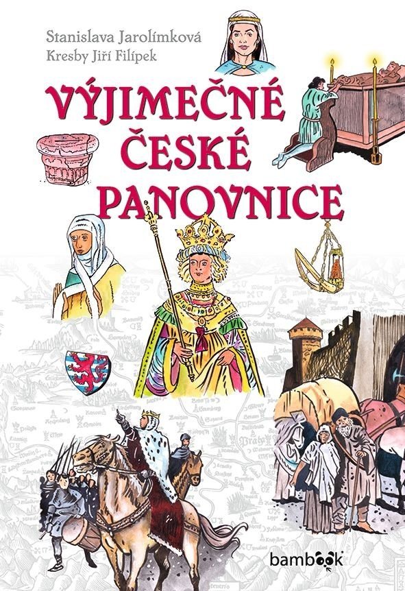 Výjimečné české panovnice - Jarolímková Stanislava, Filípek Jiří