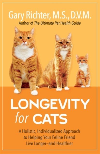 Longevity for Cats - A Holistic, Individualized Approach to Helping Your Feline Friend Live Longer - and Healthier (Richter Gary)(Paperback / softback)