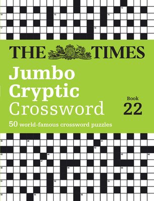 The Times Jumbo Cryptic Crossword Book 22: 50 World-Famous Crossword Puzzles (The Times Mind Games)(Paperback)