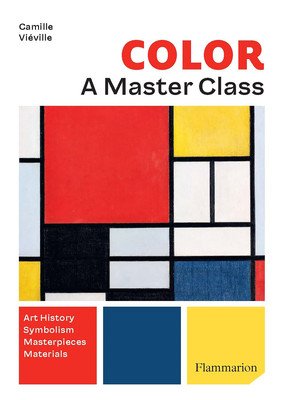 Color: A Master Class: Art History - Masterpieces - Symbolism - Techniques (Viville Camille)(Paperback)