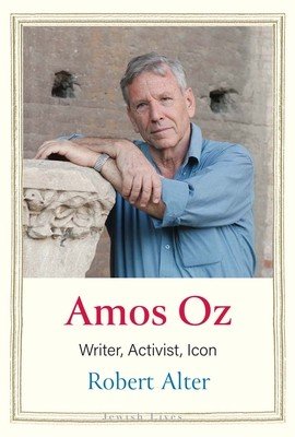 Amos Oz: Writer, Activist, Icon (Alter Robert)(Pevná vazba)