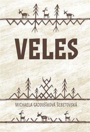 Veles - Slovanské božstvo ve srovnávací perspektivě - Šebetovská Michaela Gajdošíková