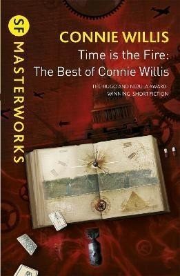 Time is the Fire : The Best of Connie Willis - Connie Willisová