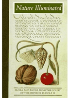 Nature Illuminated: Flora and Fauna from the Court of Emperor Rudolf II (Hendrix Lee)(Pevná vazba)