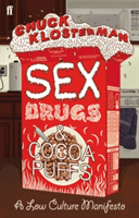 Sex, Drugs, and Cocoa Puffs (Klosterman Chuck)(Paperback / softback)