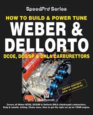 How to Build & Power Tune Weber & Dellorto Dcoe, Dco/Sp & Dhla Carburettors 3rd Edition (Hammill Des)(Paperback)
