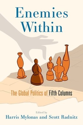 Enemies Within: The Global Politics of Fifth Columns (Mylonas Harris)(Paperback)